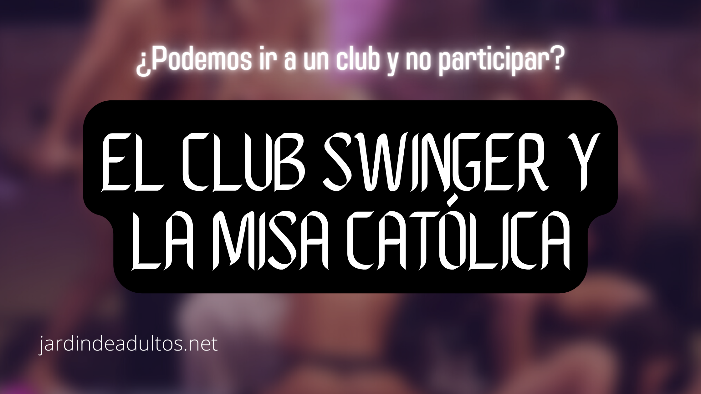 Podemos ir a un club swinger y no participar? picture